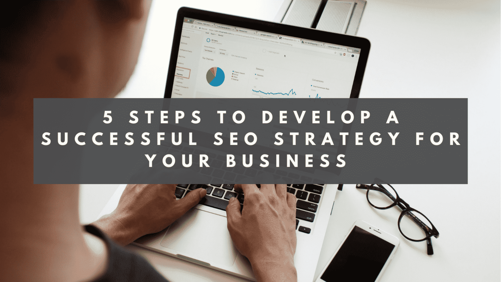 steps to develop a successful seo strategy for your business